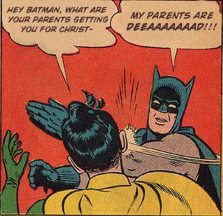 Hey Batman, What Are Your Parents Getting You For Christ- Hey Batman, What Are Your Parents Getting You For Christ-